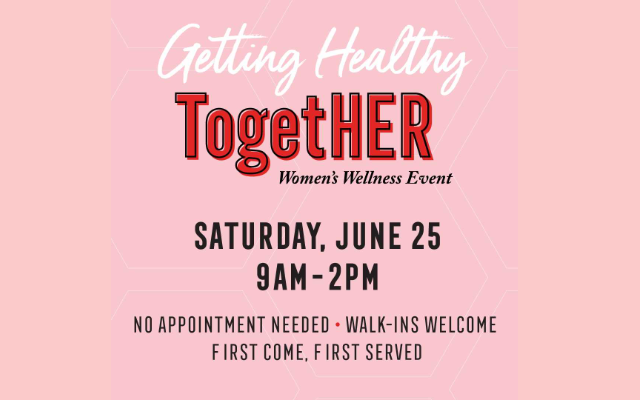 “Getting Healthy TogetHer” for Women’s Wellness